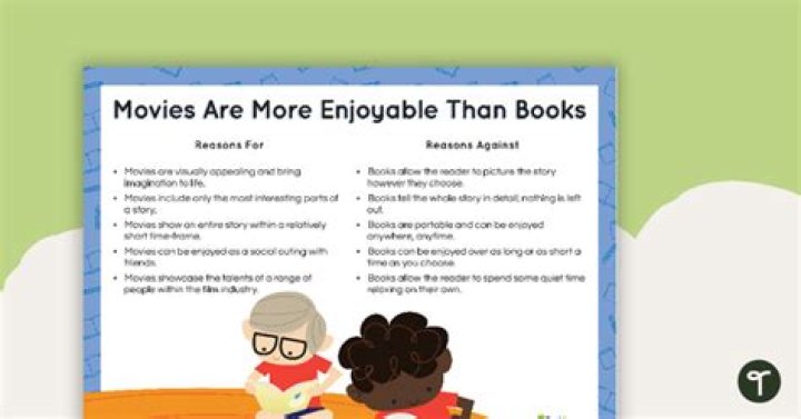 Are movies more enjoyable than books?