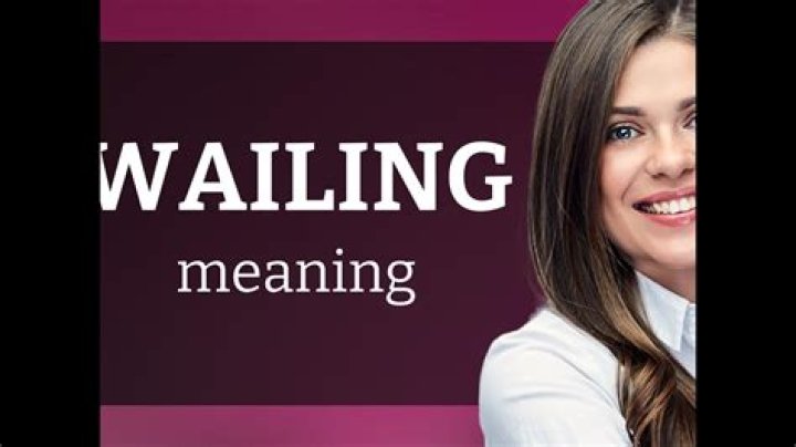 Are you wailing meaning?