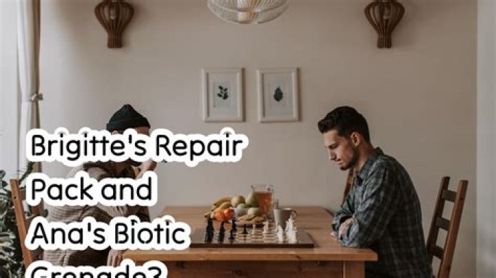 Brigitte's Repair Pack and Ana's Biotic Grenade?