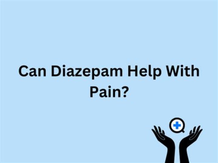 Can diazepam help with pain?