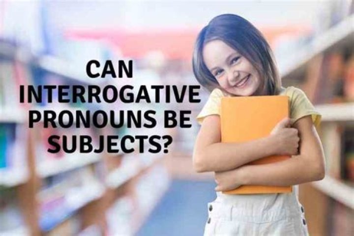 Can interrogative pronouns be subjects?