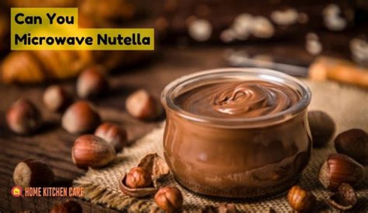 Can you microwave nutella?