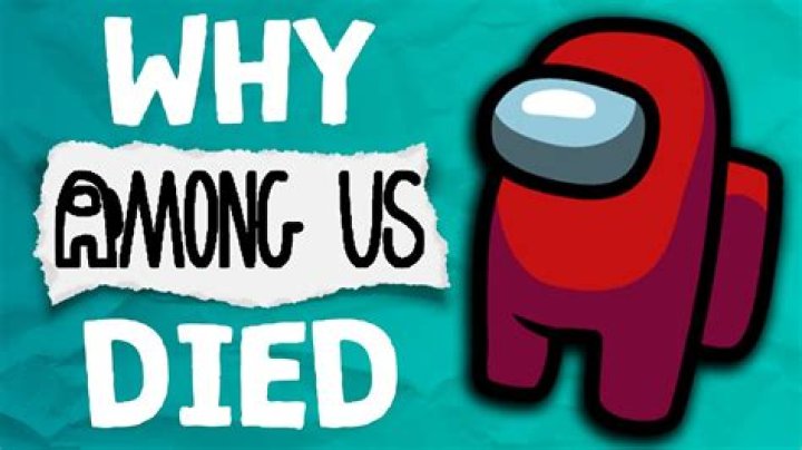 Did among us die?
