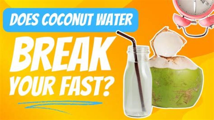 Does coconut water break a fast?