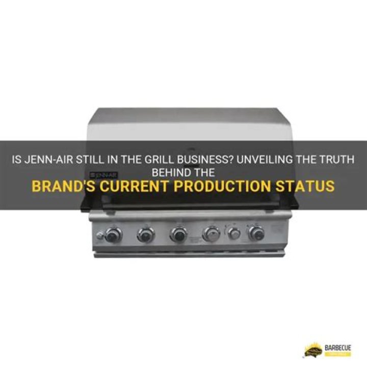 Does jenn air still make grills?