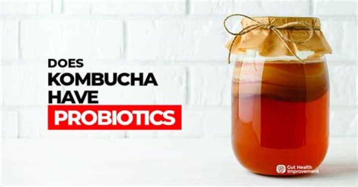 Does kombucha have probiotics?