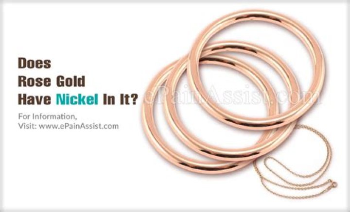 Does rose gold have nickel?