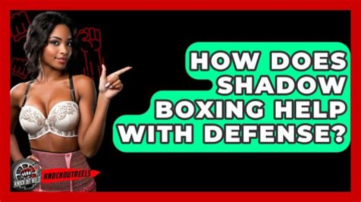 Does shadow boxing help?