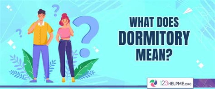Does the word dormitory mean?
