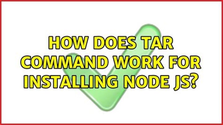 How does tar command work for installing Node js