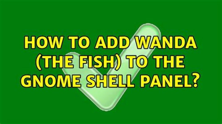 How to add Wanda (the fish) to the GNOME Shell panel?