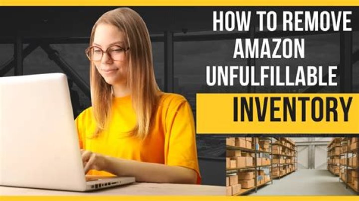 How to remove unfulfillable inventory?