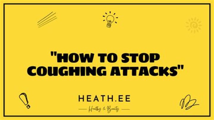 How to stop coughing attacks?