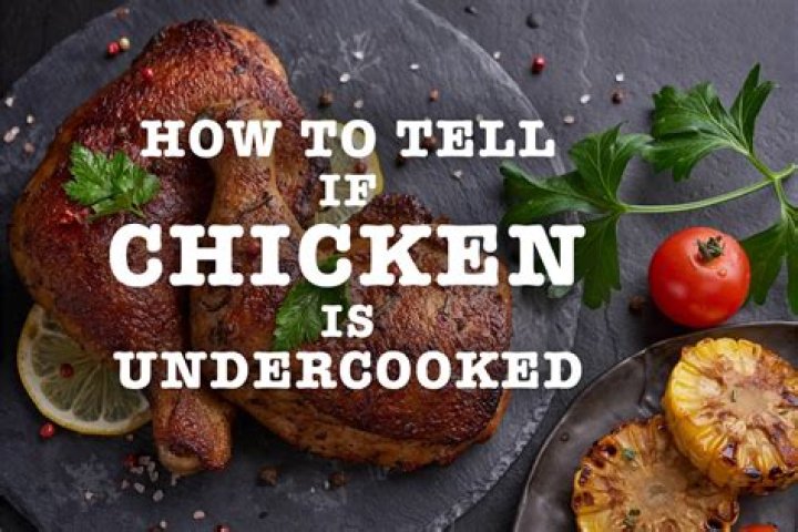 How to tell if chicken is underdone?