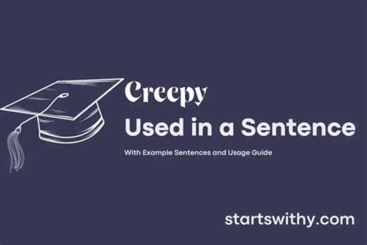 How to use the word creepy in a sentence?
