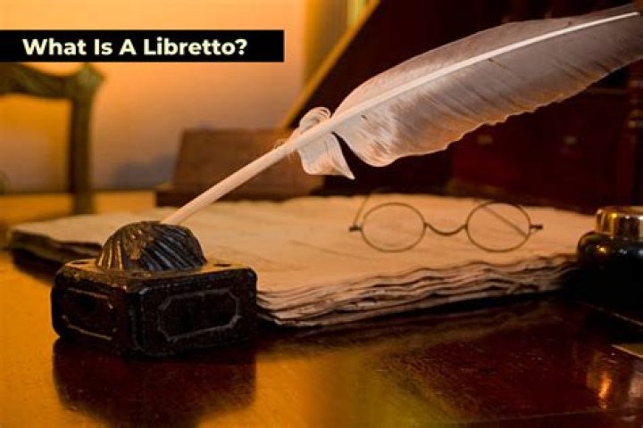 In an opera what is the libretto?