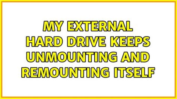My external hard drive keeps unmounting and remounting itself