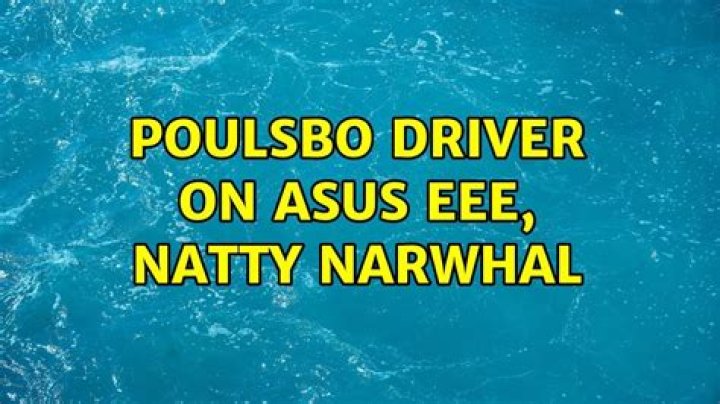 Poulsbo driver on asus eee, natty narwhal