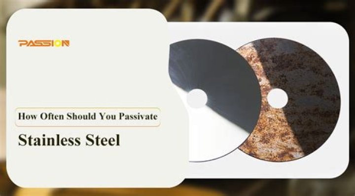 Should you passivate stainless steel?