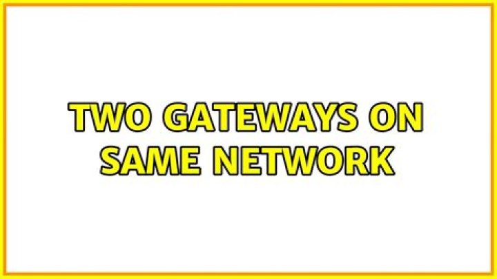 Two gateways on same network