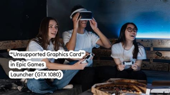 "Unsupported Graphics Card" in Epic Games Launcher (GTX 1080)