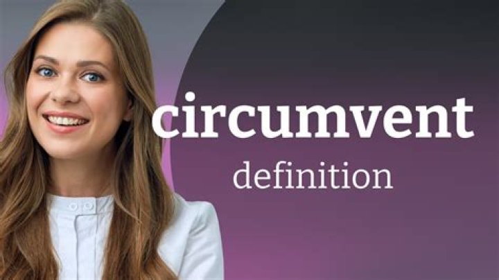 Was does circumvent mean?