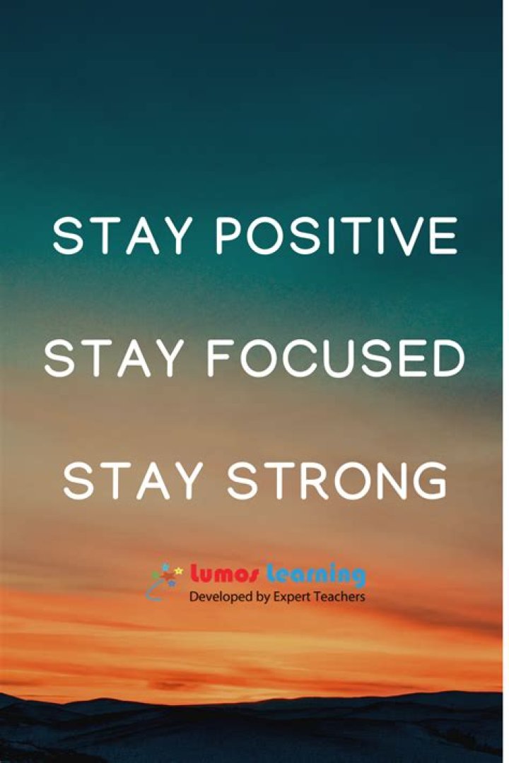 Was to stay positive?