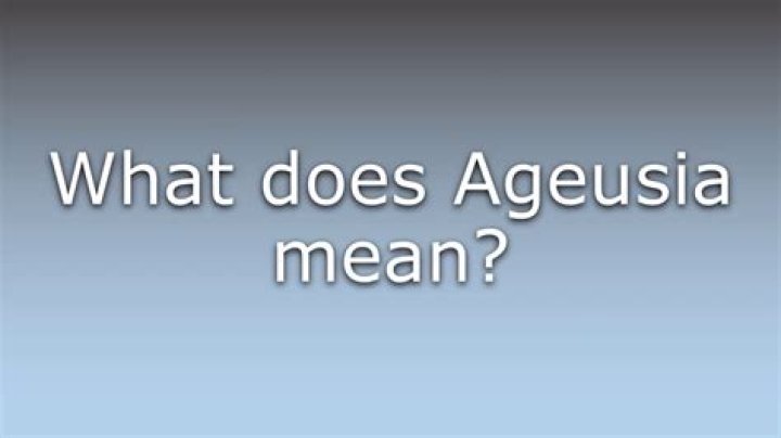 What does ageusia mean?