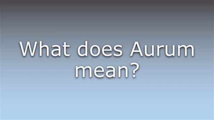 What does aurum mean?