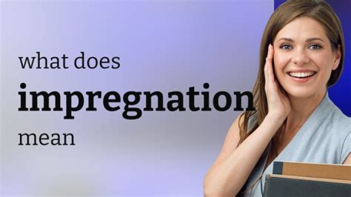 What does impregnated mean?