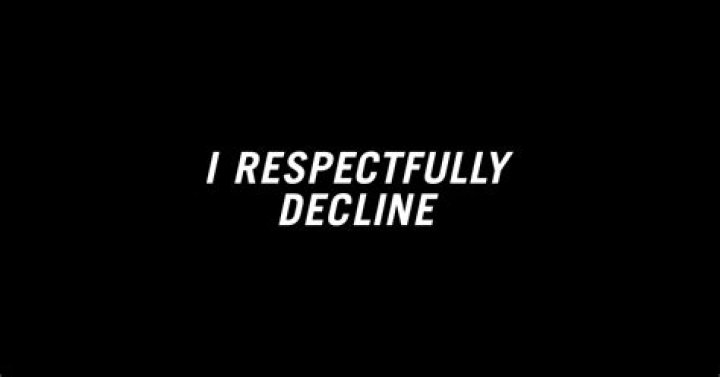 What does respectfully decline mean?