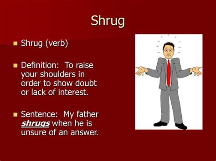 What does shrugs mean?