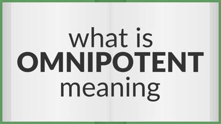 What is an omnipotent?