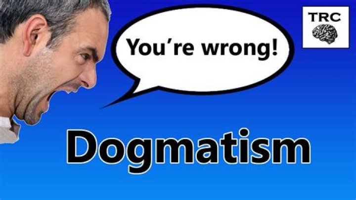 What is dogmatic thinking?