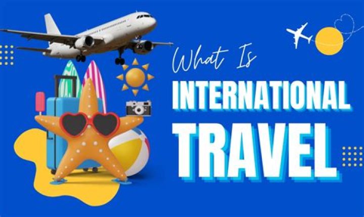 What is international travel?