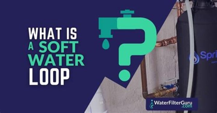 Whats a soft water loop?