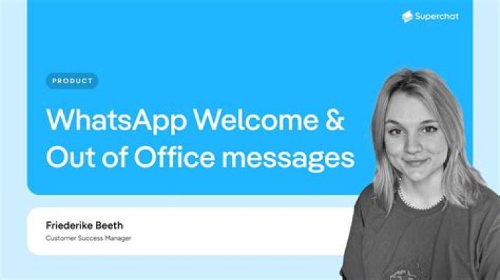 Whatsapp out of office?