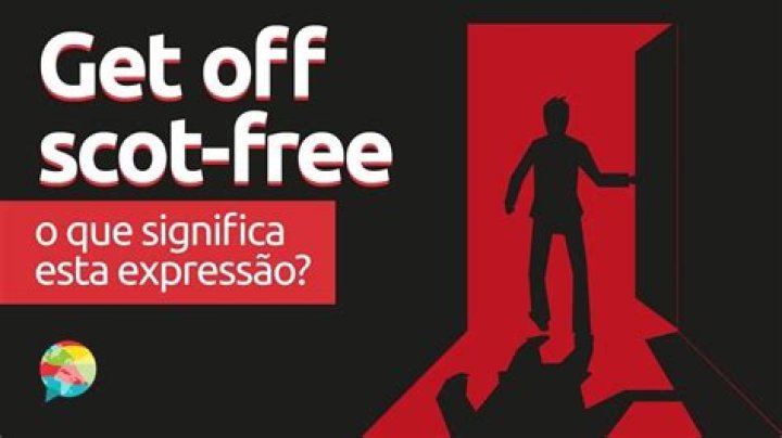 When i get off scot-free?