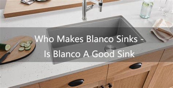 Who makes blanco sinks?