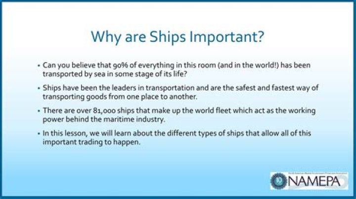 Why are ships important?