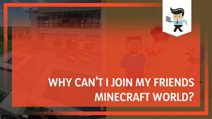 Why can't I join a friend's world on Minecraft PE?