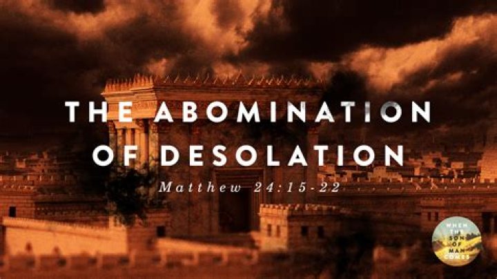 Why is abomination of desolation?