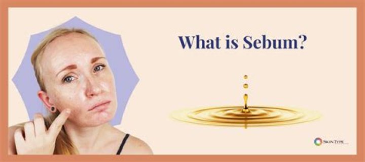 Why is sebum secreted?