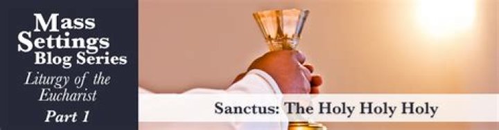Why is the sanctus the most important acclamation?