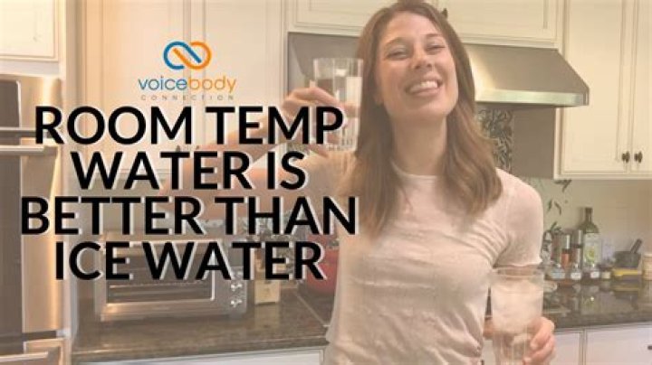 Why room temperature water is better?