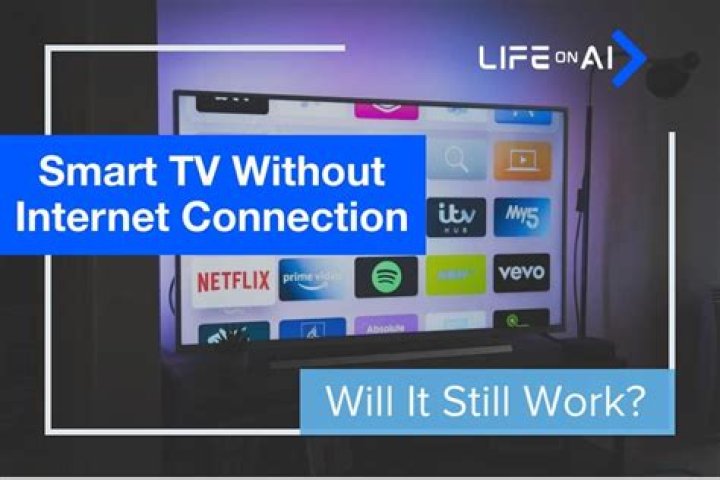Will smart tv work without internet?